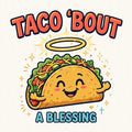 Taco Bout A Blessing Tee
